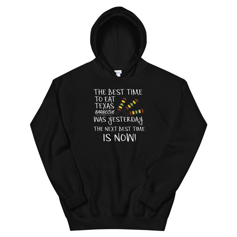Best Time to Eat Texas BBQ was yesterday Next Best Time Is NOW! Funny Food Gift