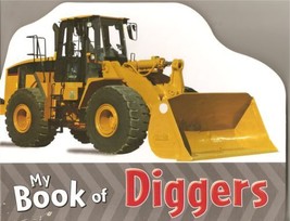 My Book of Diggers [Board book] [Jan 01, 2005] Monica Butterfield - £6.39 GBP