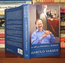 Varmus, Harold The Art And Politics Of Science 1st Edition 1st Printing - £51.87 GBP