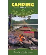 Camping Basics: How to Set Up Camp, Build a Fire, and Enjoy the Outdoors... - $9.85