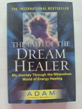 The Path of the Dream Healer Book by Adam 2006 Signed 1st Edition - £19.69 GBP