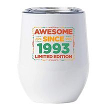 Awesome Since 1993 Limited Edition Wine Tumbler 12oz With Lid Gift 29th Happy Bi - £17.87 GBP