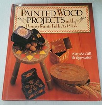 Painted Wood Projects in the Pennsylvania Folk Art Style, by Alan &amp; Gill Bridgew - £11.76 GBP