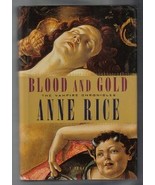 Blood and Gold by: Anne Rice Hardcover Dust Jacket - £3.92 GBP