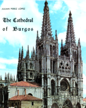 1996 The Burgos Cathedral 4th Edition Book by Julian Perez Lopez, Burgos... - £6.00 GBP
