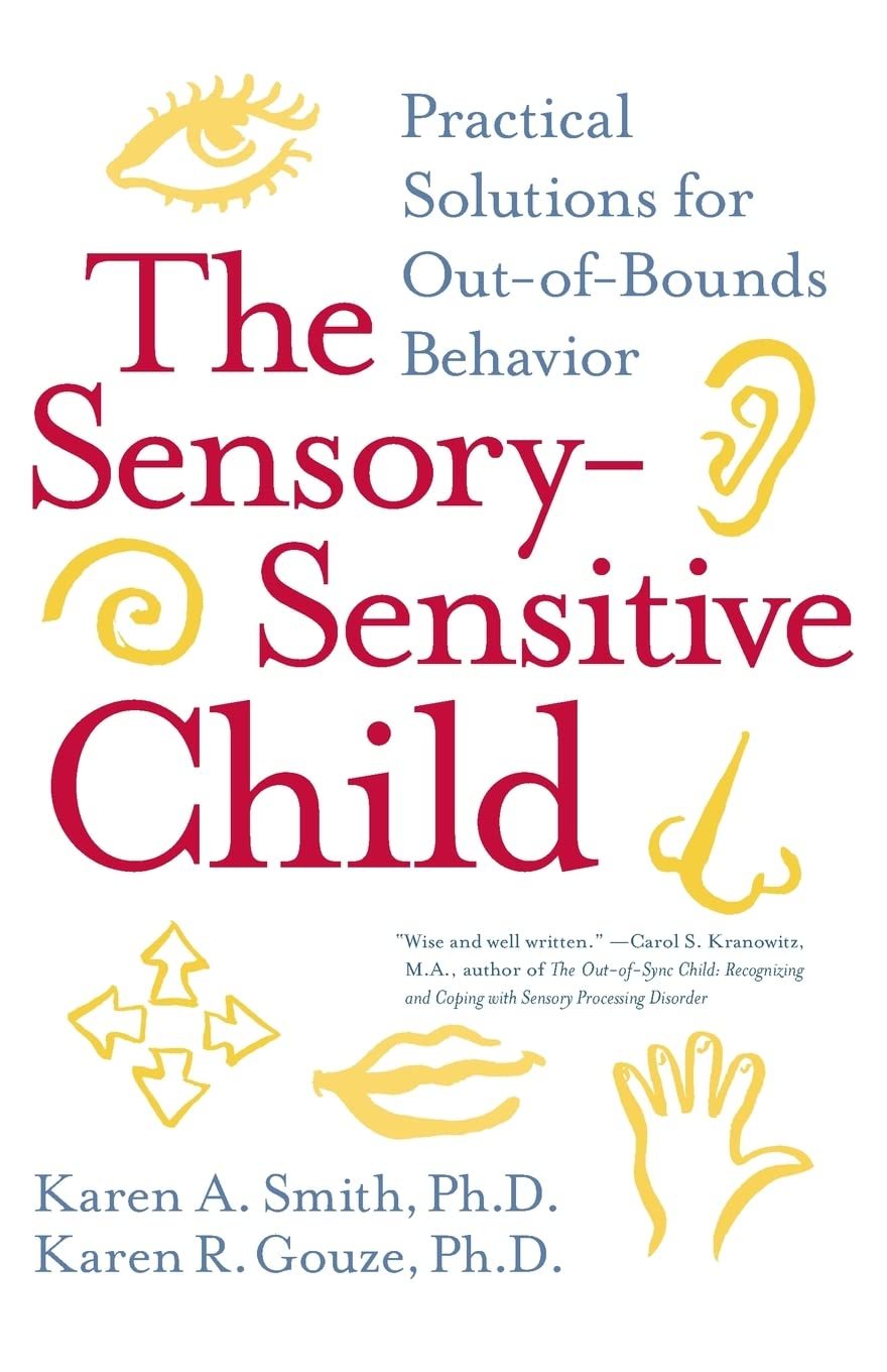 The Sensory-Sensitive Child: Practical Solutions for Out-of-Bounds Behav... - $5.45