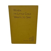 When the Little Child Wants to Sing Hymnal Music Book - $221.44 MXN