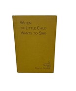 When the Little Child Wants to Sing Hymnal Music Book - $221.44 MXN