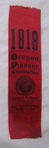 1901 ANTIQUE 1818 OREGON PIONEER ASSOCIATION SILK RIBBON - $15.83