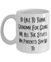 Best Grandma, I&#39;d Like To Thank Grandma For Giving Me All The Stuffs My Parents, - £11.64 GBP+