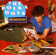 The Polka Dots Oh Rosemary 7&quot; Vinyl Nm Uk Rockabilly 1982 P/S - $8.79