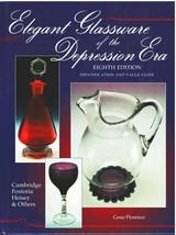 Elegant Glassware of the Depression Era ID &amp; Value Guide 8th Ed by Gene Florence - £7.65 GBP