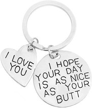 I Hope Your Day Is As Nice As Your Butt Keychain Boyfriend Girlfriend Gi... - £9.72 GBP