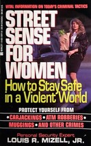 Street Sense For Women: How To Stay Safe In A Violent World by Louis R. Mizell - £0.90 GBP