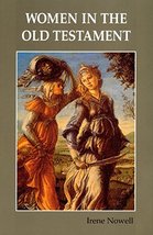 Women in the Old Testament [Paperback] Nowell OSB, Irene - $5.96