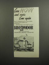 1952 Broadmoor Hotel Ad - Come now and you&#39;ll come again - £14.46 GBP