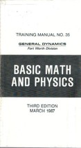 Basic Math and Physics Training Manual No. 35 by General Dynamics - £9.86 GBP