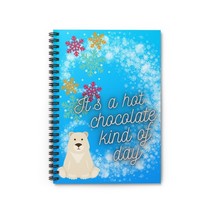It&#39;s a Hot Chocolate Kind of Day Spiral Notebook - Ruled Line - $16.99