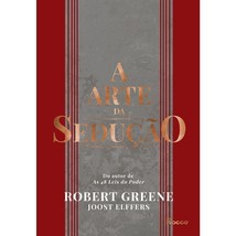 A arte da seducao (Em Portugues do Brasil) [Hardcover] Robert Greene e Joost Elf - £52.00 GBP