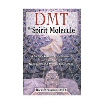 Dmt: The Spirit Molecule : A Doctor&#39;s Revolutionary Research into the Biology of - £11.90 GBP