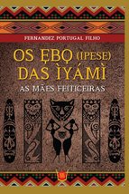 Ebos das iyami, Os: As Maes Feiticeiras [Paperback] _ - £24.64 GBP