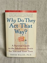 Why Do They Act That Way? - A Survival Guide To The Adolescent Brain David Walsh - £3.08 GBP