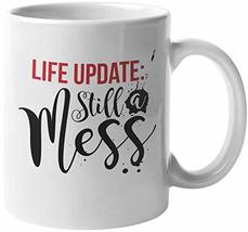 Life Update: Still A Mess. Sarcastic Coffee &amp; Tea Mug For A Sassy Young ... - $19.79+