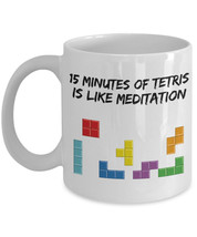 Tetris Mug &quot;15 Minutes Off Tetris Is Like Meditation Coffee Mug&quot; Tetris ... - $14.95