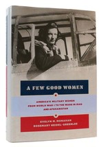 Evelyn  Monahan,  Rosemary Neidel-Greenlee A FEW GOOD WOMEN America&#39;s Military W - £38.39 GBP