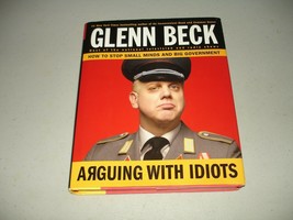 Signed + Numbered Glenn Beck - Arguing With Idiots (Hc, 2009) 1st, Limited, Ex - £11.86 GBP