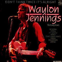 Waylon jennings dont think twice its alright thumb200
