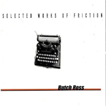 Selected Works of Friction by Butch Boss Cd - £8.64 GBP