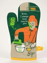 Blue Q Oven Mitt ~ Please, Bitch, I Always have time for you, 100% Cotton - $16.82