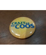 &quot;CRAZY FOR COOS&quot; pinback button Coos County New Hampshire NORTHERN N.H. - $4.10 CAD