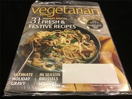 Vegetarian Times Magazine December 2012 Holiday Spec 31 Fresh &amp; Festive Recipes - £7.21 GBP