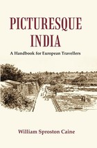 Picturesque India : A Handbook for European Travellers - £27.46 GBP