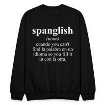 Generic Spanglish noun Definition Cuando You Can&#39;t Find La Palabra Unisex Sweats - $33.65