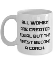 Cheap Coach 11oz 15oz Mug, All Women Are Created Equal but the Finest Be... - $14.65+