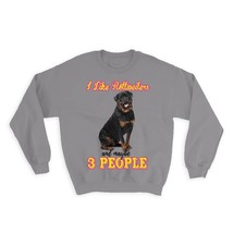 I Like Rottweilers : Gift Sweatshirt Dog Cartoon Funny Maybe 3 People Pet Mom Da - £23.14 GBP