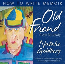 Old Friend from Far Away: How to Write Memoir...Author: Natalie Goldberg... - $24.00