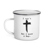 Funny Coffee Mug - I Can&#39;t But I Know A Guy Jesus Cross Enamel Mug, Funny Christ - £16.68 GBP