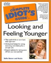 Complete Idiot&#39;s Guide to Looking and Feeling Younger [Jun 23, 2000] - £10.51 GBP