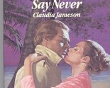 Never Say Never Claudia Jameson - $2.93