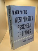 History Of Westminster Assembly Of Divines ~1993 Reprint Of 1856~ Hether... - $23.42