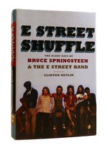 Clinton Heylin E STREET SHUFFLE The Glory Days of Bruce Springsteen and the E St - $54.95