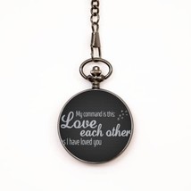 Motivational Christian Pocket Watch, My Command is This: Love Each Other... - $39.15