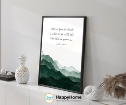 J.R.R. Tolkien Quote Wall Art All We Have To Decide is What To Do Art Decor-P742 - £20.74 GBP+