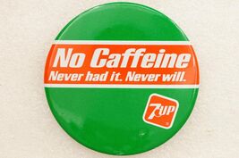 Vintage Pin Button 7UP Soda Pop Advertising No Caffine Never Had It Neve... - $12.86