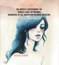 Impact Assessment of Stress Level of Women Working in 181 Abhayam Wo [Hardcover] - £20.39 GBP