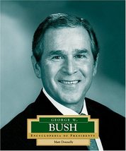 George W. Bush: America&#39;s 43rd President (Encyclopedia of Presidents. Se... - £21.08 GBP
